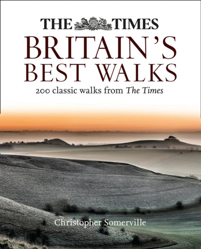 The Times Britain’s Best Walks : 200 Classic Walks from the Times-9780008287184