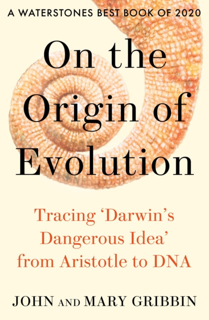 On the Origin of Evolution : Tracing 'Darwin's Dangerous Idea' from Aristotle to DNA-9780008333409