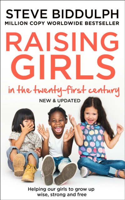 Raising Girls in the 21st Century : Helping Our Girls to Grow Up Wise, Strong and Free-9780008339784