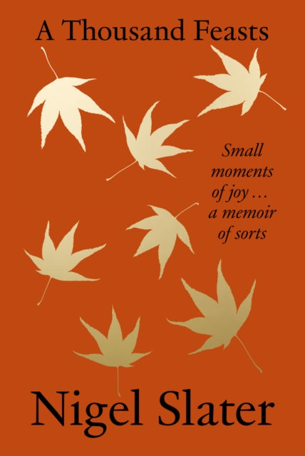 A Thousand Feasts : Small Moments of Joy … a Memoir of Sorts-9780008670740