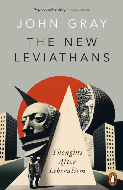 The New Leviathans : Thoughts After Liberalism-9780141999432