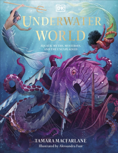 Underwater World : Aquatic Myths, Mysteries and the Unexplained-9780241559215