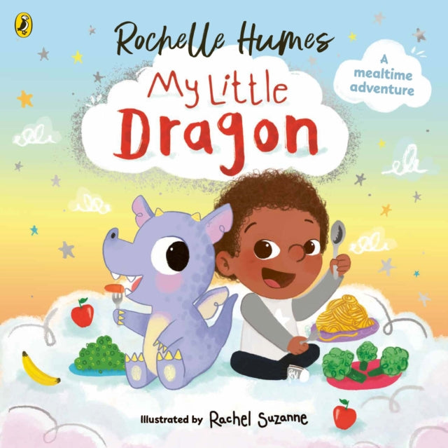 My Little Dragon : a mealtime adventure from Rochelle Humes-9780241586518