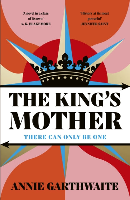 The King’s Mother : Four mothers fight for their sons as the Wars of the Roses rage-9780241631270