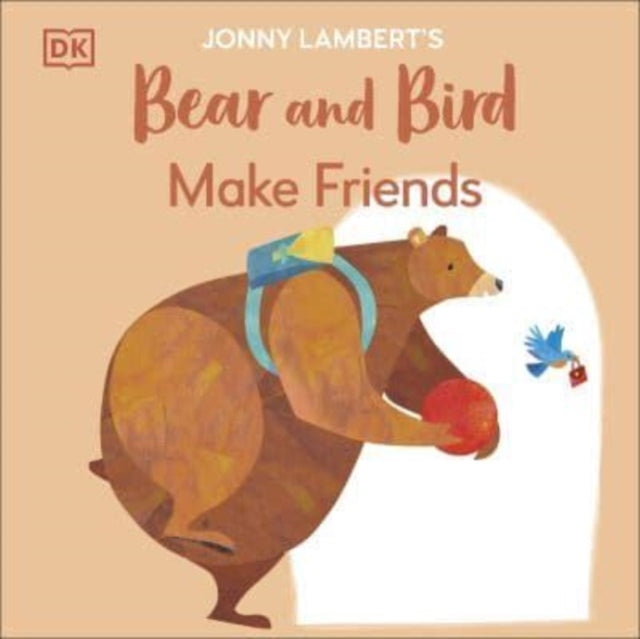 Jonny Lambert's Bear and Bird: Make Friends-9780241655399