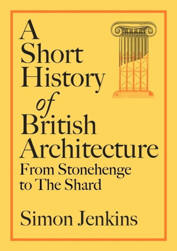 A Short History of British Architecture : From Stonehenge to the Shard-9780241674956