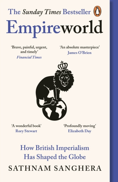 Empireworld : How British Imperialism Has Shaped the Globe-9780241997086