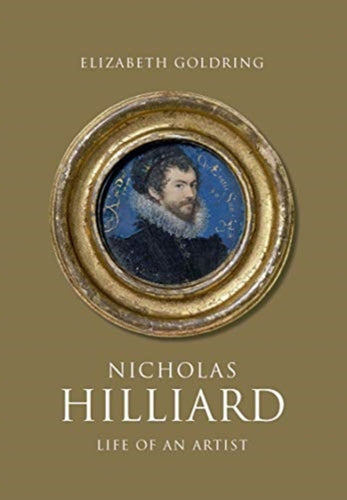 Nicholas Hilliard : Life of an Artist-9780300241426