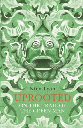 Uprooted : On the Trail of the Green Man-9780571318025