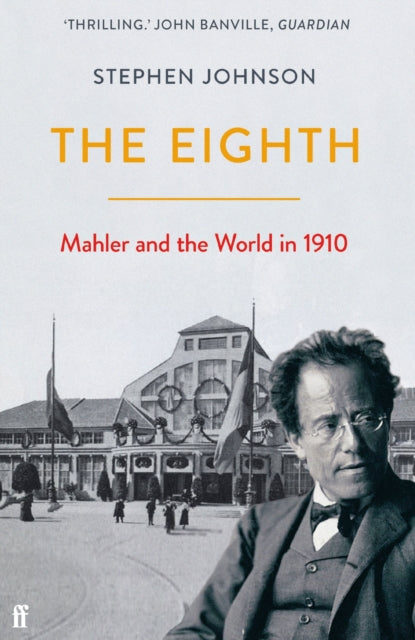 The Eighth : Mahler and the World in 1910-9780571367528