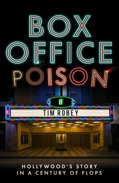 Box Office Poison : Hollywood’s Story in a Century of Flops-9780571381203