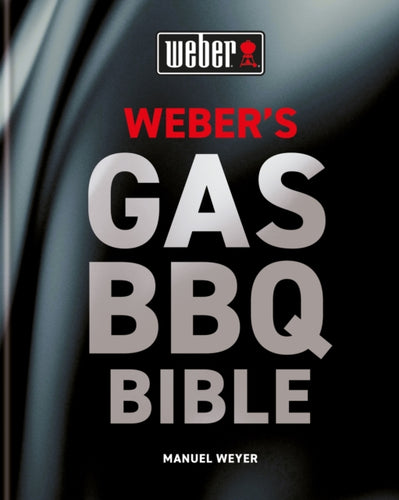 Weber's Gas Barbecue Bible-9780600637806