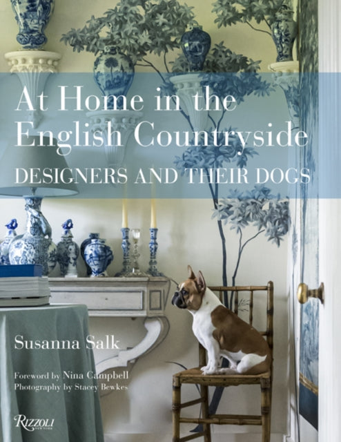 At Home in the English Countryside : Designers and Their Dogs-9780847864782