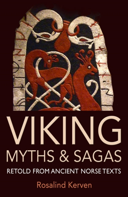 Viking Myths & Sagas : Retold from Ancient Norse Texts-9780953745470