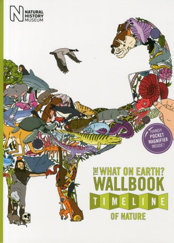 The What on Earth? Wallbook Timeline of Nature : The Astonishing Natural History of the Earth from the Dawn of Life to the Present Day-9780993019968