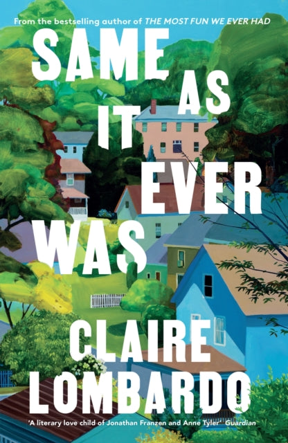 Same As It Ever Was : The immersive and joyful summer read from the author of Reese’s Bookclub pick The Most Fun We Ever Had-9781399608213