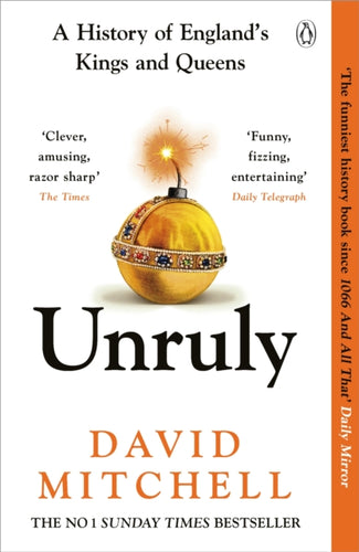 Unruly : A History of England's Kings and Queens-9781405953191