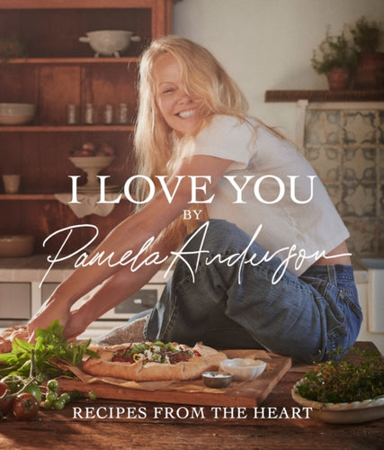 I Love You: Recipes from the heart : the first cookbook from the iconic actress, model and activist-9781408731703