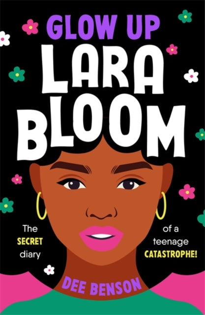 Glow Up, Lara Bloom : the secret diary of a teenage catastrophe!-9781471412912