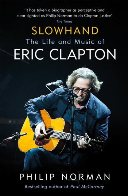 Slowhand : The Life and Music of Eric Clapton-9781474606578