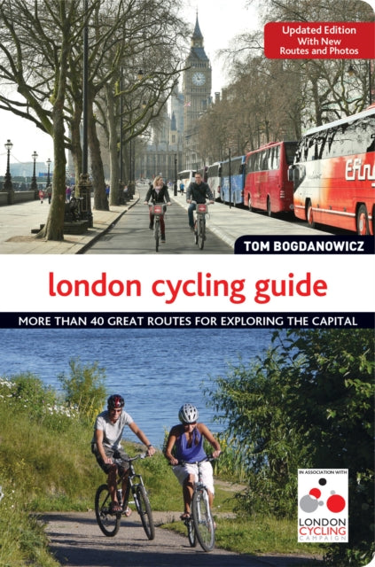 London Cycling Guide, Updated Edition : More Than 40 Great Routes for Exploring the Capital-9781504800198