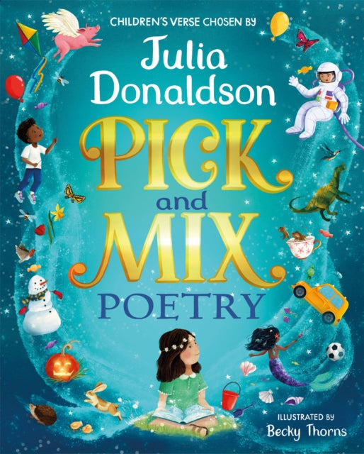 Pick and Mix Poetry: Children's verse chosen by Julia Donaldson : A stunning gift collection, perfect for every bookshelf-9781529044164