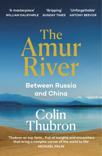 The Amur River : Between Russia and China-9781529110890