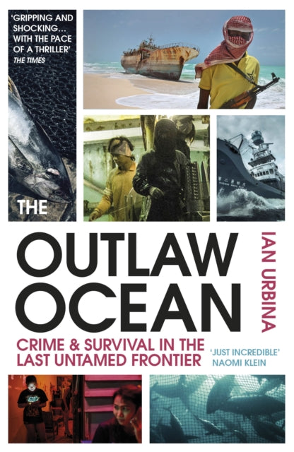 The Outlaw Ocean : Crime and Survival in the Last Untamed Frontier-9781529111392