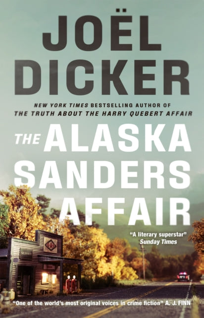 The Alaska Sanders Affair : The sequel to the worldwide phenomenon THE TRUTH ABOUT THE HARRY QUEBERT AFFAIR-9781529433814