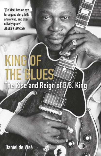 King of the Blues : The Rise and Reign of B. B. King-9781611854350