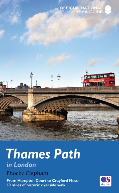 Thames Path in London : From Hampton Court to Crayford Ness: 50 miles of historic riverside walk-9781781317549