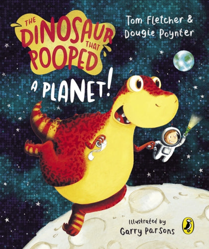 The Dinosaur that Pooped a Planet!-9781782957522