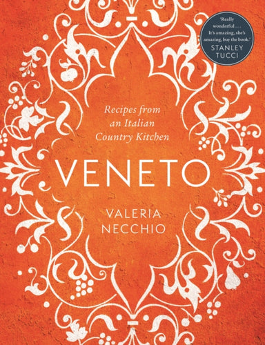 Veneto : Recipes from an Italian Country Kitchen-9781783351084