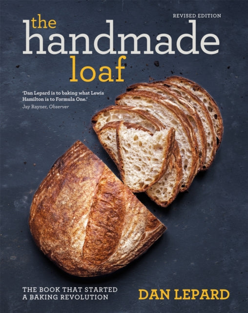 The Handmade Loaf : The book that started a baking revolution-9781784723347