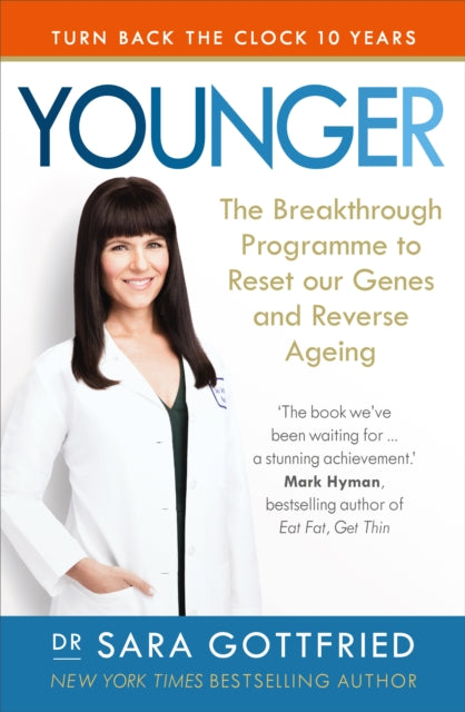 Younger : The Breakthrough Programme to Reset our Genes and Reverse Ageing-9781785041334