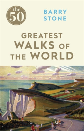 The 50 Greatest Walks of the World-9781785780639