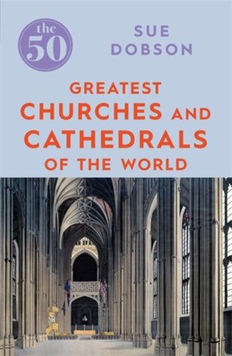 The 50 Greatest Churches and Cathedrals-9781785782831