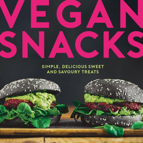 Vegan Snacks : Simple, Delicious Sweet and Savoury Treats-9781786859709