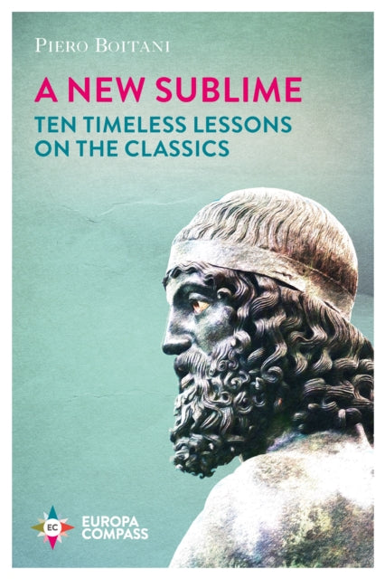 A New Sublime : Ten Timeless Lessons on the Classics-9781787701816