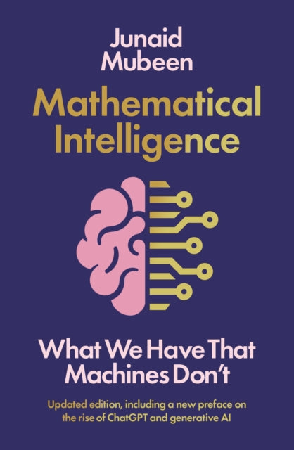 Mathematical Intelligence : What We Have that Machines Don't-9781788166843