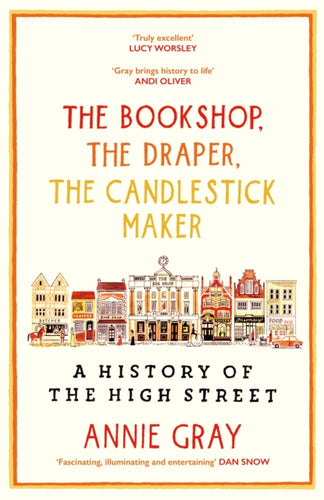 The Bookshop, The Draper, The Candlestick Maker : A History of the High Street-9781800812246