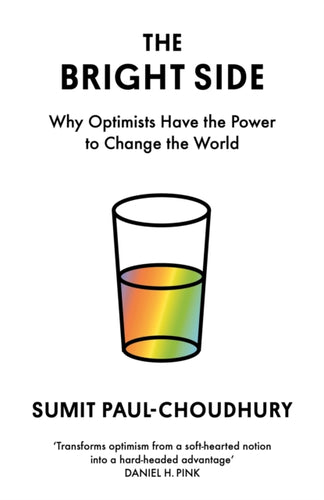 The Bright Side : Why Optimists Have the Power to Change the World-9781838859220