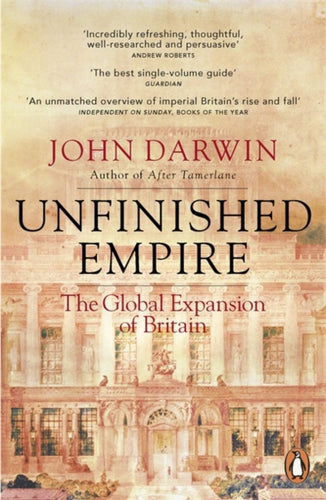 Unfinished Empire : The Global Expansion of Britain-9781846140891