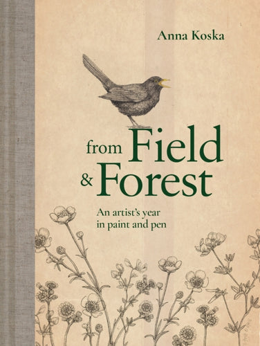 From Field & Forest : An Artist's Year in Paint and Pen-9781911641766