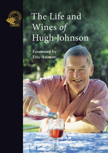 The Life and Wines of Hugh Johnson-9781913141301