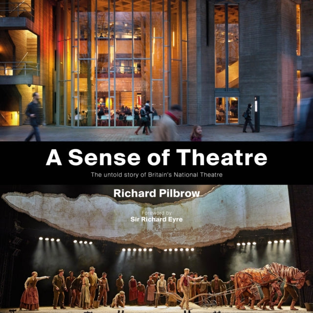 A Sense of Theatre : The Untold Story of Britain’s National Theatre-9781916846036